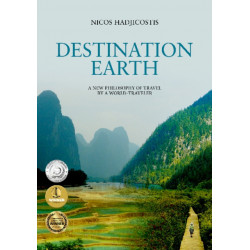Destination Earth: A New Philosophy of Travel by a World-Traveler
