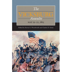 The Vicksburg Assaults: May 19-22, 1863