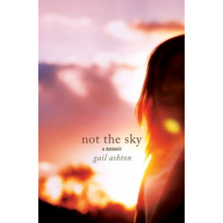 Not the Sky - A Memoir