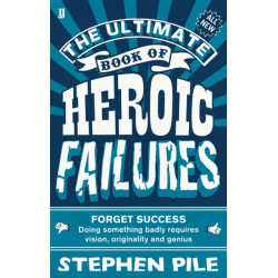 The Ultimate Book of Heroic Failures