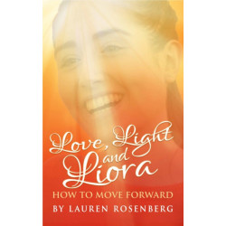 How to Move Forward When the Unthinkable Happens: Love, Light and Liora