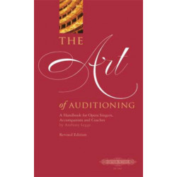 The Art of Auditioning (New Edition): A Handbook for Opera Singers, Coaches and Accompanists