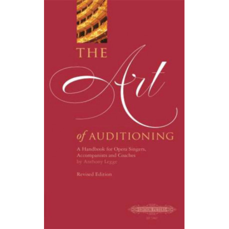 The Art of Auditioning (New Edition): A Handbook for Opera Singers, Coaches and Accompanists
