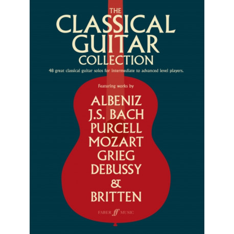 The Classical Guitar Collection: 48 Great Classical Guitar Solos for Intermediate to Advanced Level Players