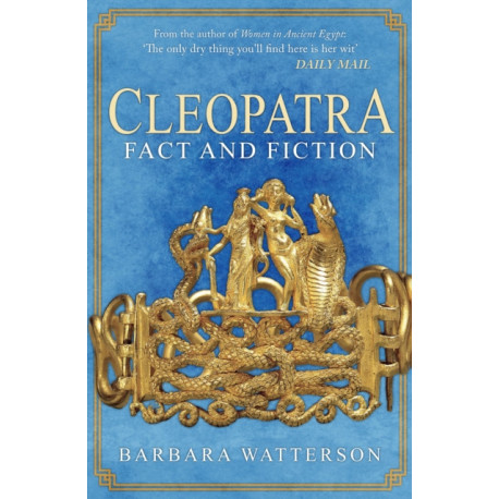 Cleopatra: Fact and Fiction