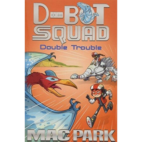 Double Trouble: D-Bot Squad 3