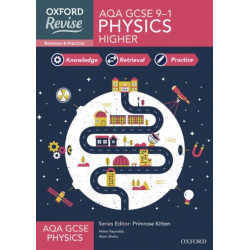 Oxford Revise: AQA GCSE Physics Complete Revision and Practice: 4* winner Teach Secondary 2021 awards