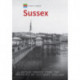 Historic England: Sussex: Unique Images from the Archives of Historic England