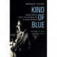 Kind of Blue: Miles Davis and the Making of a Masterpiece
