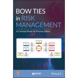 Bow Ties in Risk Management: A Concept Book for Process Safety