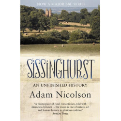 Sissinghurst: An Unfinished History