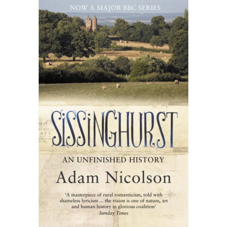 Sissinghurst: An Unfinished History