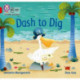 Dash to Dig: Band 02a/Red a