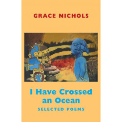 I Have Crossed an Ocean: Selected Poems