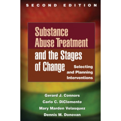 Substance Abuse Treatment and the Stages of Change, Second Edition: Selecting and Planning Interventions