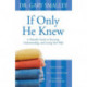 If Only He Knew: A Valuable Guide to Knowing, Understanding, and Loving Your Wife