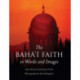 The Baha'i Faith in Words and Images