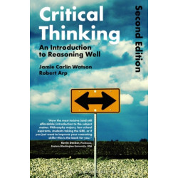 Critical Thinking: An Introduction to Reasoning Well
