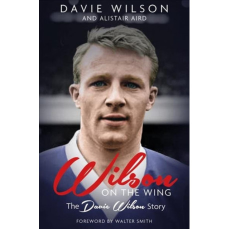 Wilson on the Wing: The Davie Wilson Story