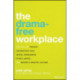The Drama-Free Workplace: How You Can Prevent Unconscious Bias, Sexual Harassment, Ethics Lapses, and Inspire a Healthy Culture