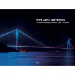 Yavuz Sultan Selim Bridge: The New Gateway Between East and West