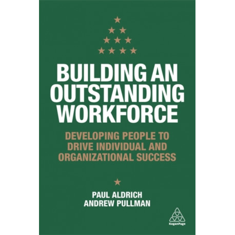 Building an Outstanding Workforce: Developing People to Drive Individual and Organizational Success