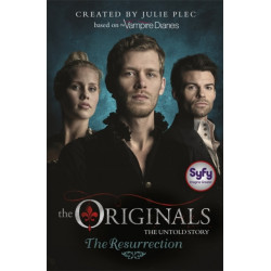 The Originals: The Resurrection: Book 3