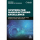 Systems for Manufacturing Excellence: Generating Efficient and Reliable Manufacturing Operations