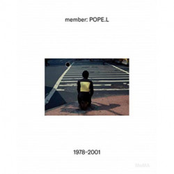 member: Pope.L, 1978–2001
