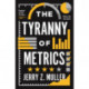 The Tyranny of Metrics