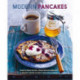 Modern Pancakes: Over 60 Contemporary Recipes, from Protein Pancakes and Healthy Grains to Waffles and Dirty Food Indulgences