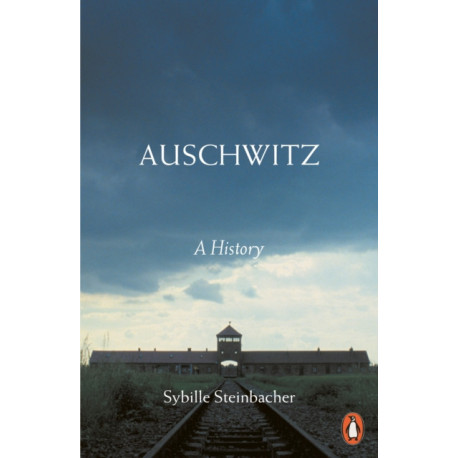 Auschwitz: A History