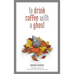 to drink coffee with a ghost