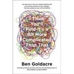 I Think You’ll Find It’s a Bit More Complicated Than That