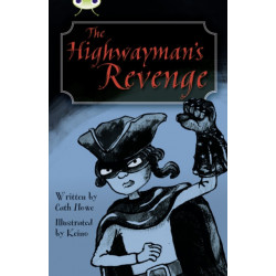 Bug Club Independent Fiction Year 5 Blue B The Highwayman's Revenge