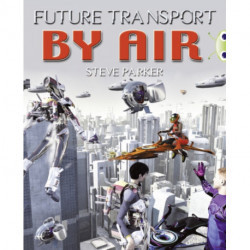 Bug Club Independent Non Fiction Year 4 Grey A Future Transport by Air