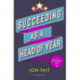 Succeeding as a Head of Year: A practical guide to pastoral leadership