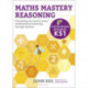 Maths Mastery Reasoning: Photocopiable Resources KS1: Everything you need to teach mathematical reasoning through mastery