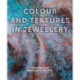 Colour and Textures in Jewellery