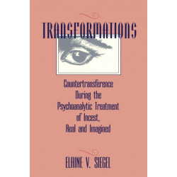 Transformations: Countertransference During the Psychoanalytic Treatment of Incest, Real and Imagined