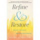 Refine and Restore : Revive Your Heart, Release Your Purpose: Revive Your Heart, Release Your Purpose