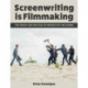 Screenwriting is Filmmaking: The Theory and Practice of Writing for the Screen