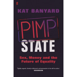 Pimp State: Sex, Money and the Future of Equality