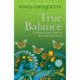 True Balance: A Common Sense Guide to Renewing Your Spirit