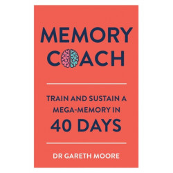 Memory Coach: Train and Sustain a Mega-Memory in 40 Days