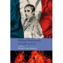 William Wordsworth - A Conflict of Love: A Novel