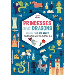 Princesses and Dragons: An enchanting maze and counting book: Search, Find and Count!