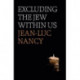 Excluding the Jew Within Us