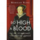 So High a Blood: The Life of Margaret, Countess of Lennox