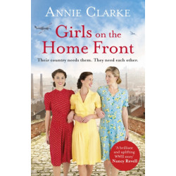 Girls on the Home Front: An inspiring wartime story of friendship and courage